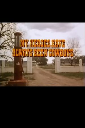 My Heroes Have Always Been Cowboys's poster