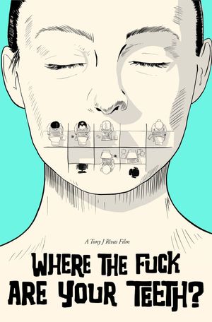 WHERE THE FUCK ARE YOUR TEETH?'s poster