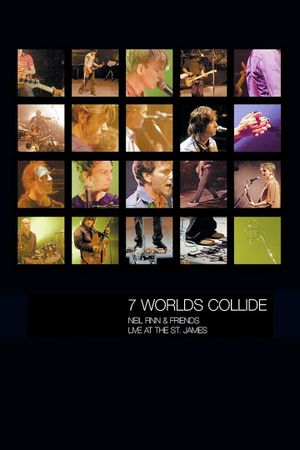 Seven Worlds Collide: Neil Finn & Friends Live at the St. James's poster