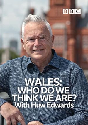 Wales: Who Do We Think We Are? With Huw Edwards's poster