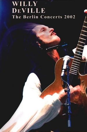 Willy DeVille: The Berlin Concerts's poster image