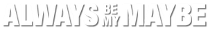 Always Be My Maybe's poster