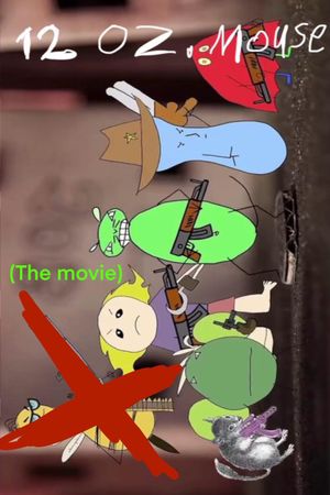 12 oz. Mouse: The Movie's poster