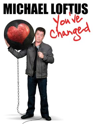 Michael Loftus: You've Changed's poster