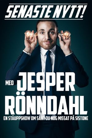 Senaste nytt med Jesper Rönndahl's poster