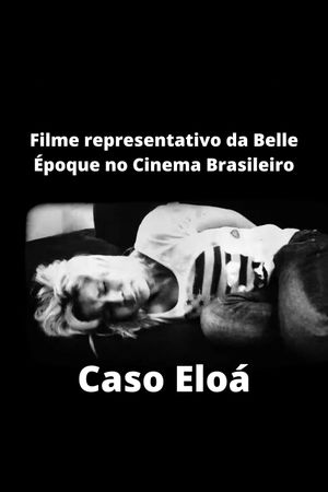 Filme representativo da Belle Époque no Cinema Brasileiro - Caso Eloá's poster image