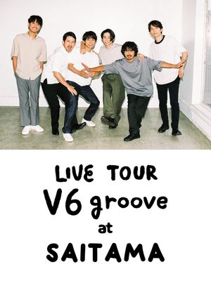 LIVE TOUR V6 groove at Saitama's poster image