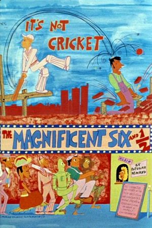 The Magnificent Six and ½: It's Not Cricket's poster