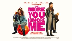 The More You Ignore Me's poster