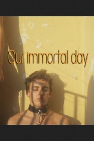 Our Immortal Day's poster image