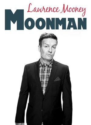 Lawrence Mooney: Moonman's poster