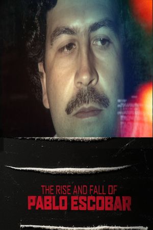 The Rise and Fall of Pablo Escobar's poster image