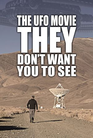 The UFO Movie They Don't Want You to See's poster