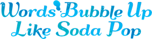 Words Bubble Up Like Soda Pop's poster