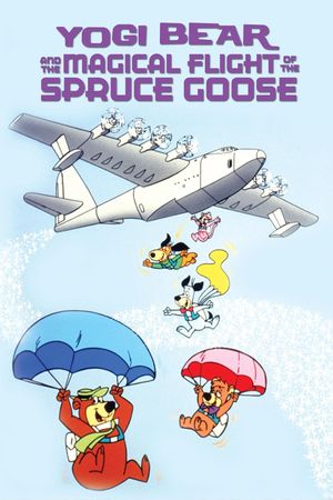 Yogi Bear and the Magical Flight of the Spruce Goose's poster