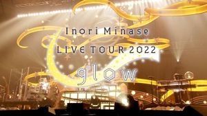 Inori Minase LIVE TOUR 2022 Glow's poster