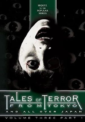 Tales of Terror from Tokyo and All Over Japan: Volume 3, Part 1's poster