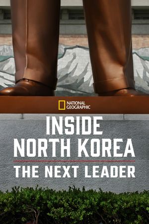 Inside North Korea: The Next Leader's poster