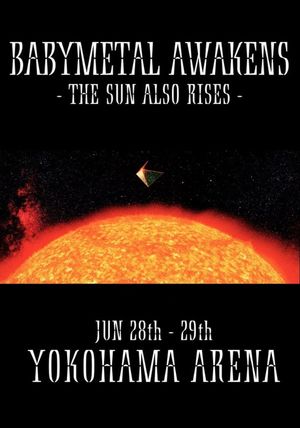 BABYMETAL AWAKENS - THE SUN ALSO RISES's poster