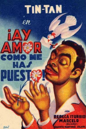 ¡Ay amor... cómo me has puesto!'s poster
