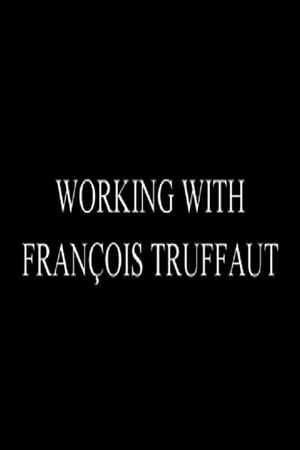 Working with François Truffaut: Nestor Almendros, Director of Photography's poster