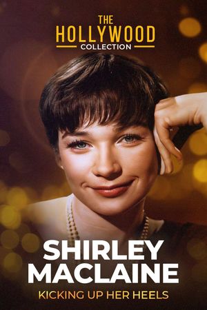 Shirley Maclaine: Kicking Up Her Heels's poster image