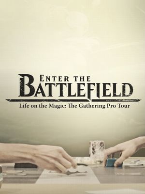Enter the Battlefield: Life on the Magic - The Gathering Pro Tour's poster image