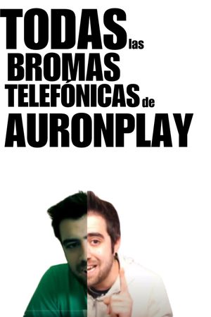 Every single one of AuronPlay's phone pranks's poster