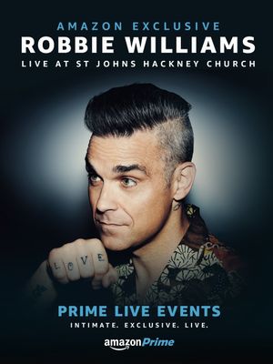 Prime Live Events: Robbie Williams Live at St. John's Hackney's poster