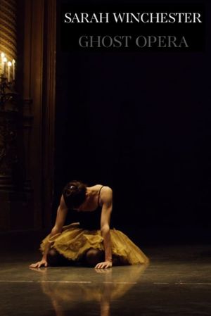 Sarah Winchester: Ghost Opera's poster