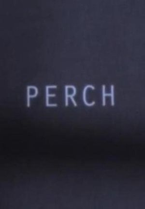 Perch's poster