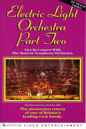 Electric Light Orchestra Part Two: Live In Concert With The Moscow Symphony Orchestra's poster