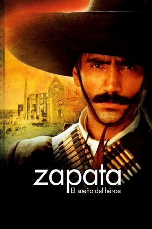 Zapata - El sueño del héroe's poster