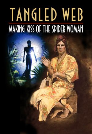 Tangled Web: Making Kiss of the Spider Woman's poster image