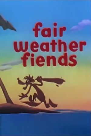 Fair Weather Fiends's poster