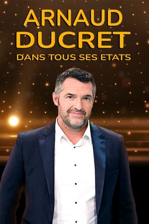 Arnaud Ducret dans tous ses états's poster