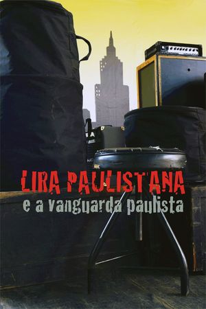 Lira Paulistana e a Vanguarda Paulista's poster