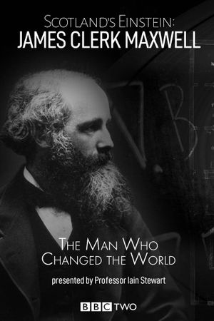 Scotland's Einstein: James Clerk Maxwell - The Man Who Changed the World's poster