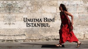 Do Not Forget Me Istanbul's poster