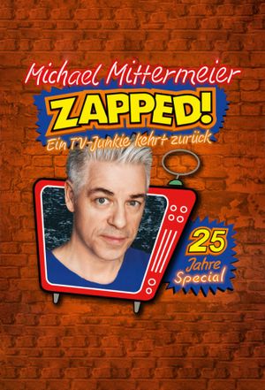 Michael Mittermeier - ZAPPED! Ein TV-Junkie kehrt zurück's poster