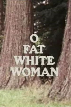 O Fat White Woman's poster