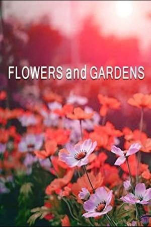 Flowers and Gardens's poster