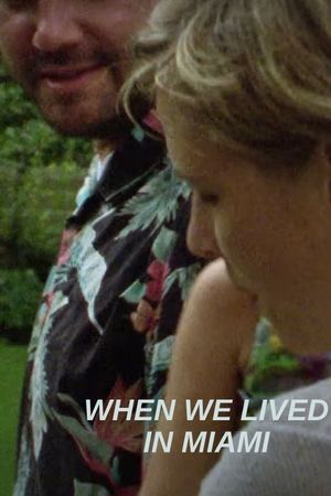 When We Lived in Miami's poster