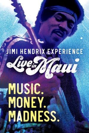 Music, Money, Madness... Jimi Hendrix in Maui's poster