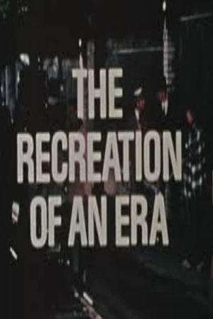 The Recreation of an Era's poster