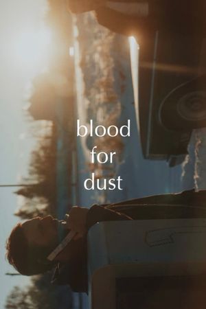 Blood for Dust's poster