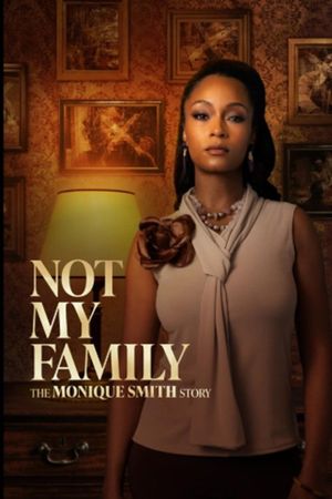 Not My Family: The Monique Smith Story's poster