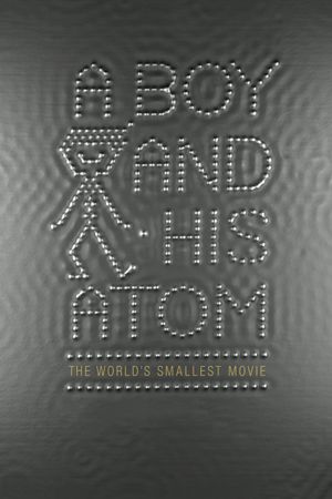 A Boy and His Atom: The World's Smallest Movie's poster