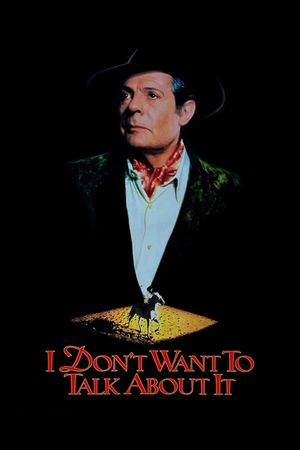 I Don't Want to Talk About It's poster