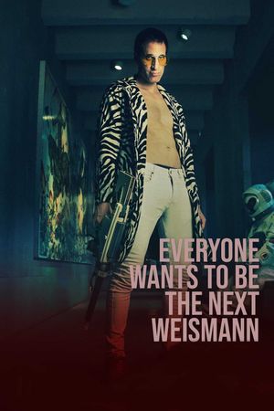 Everyone Wants to Be the Next Weismann's poster